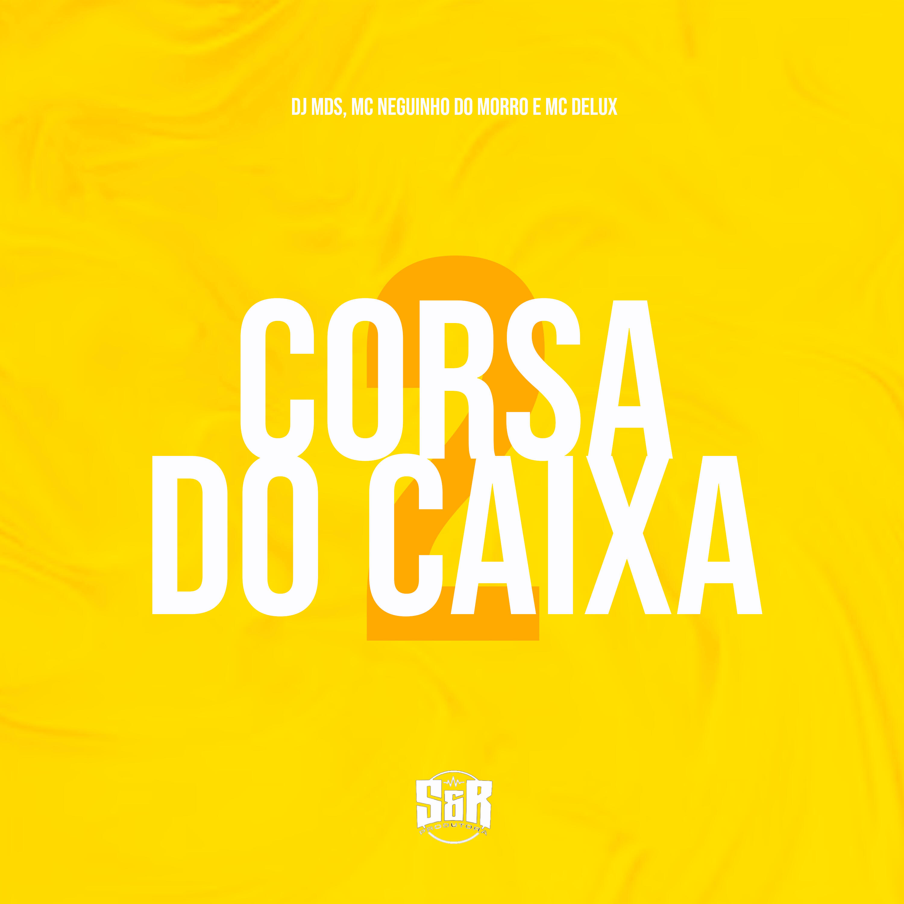 Скачать песню DJ MDS, Mc Neguinho do Morro, Mc Delux - Corsa do Caixa 2 бесплатно в MP3 для Android и iOS