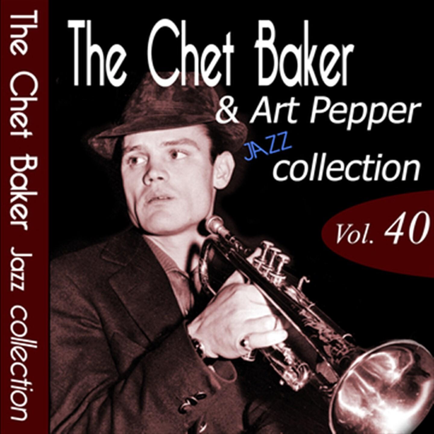 Релиз The Chet Baker & Art Pepper Jazz Collection, Vol. 40 (Remastered)