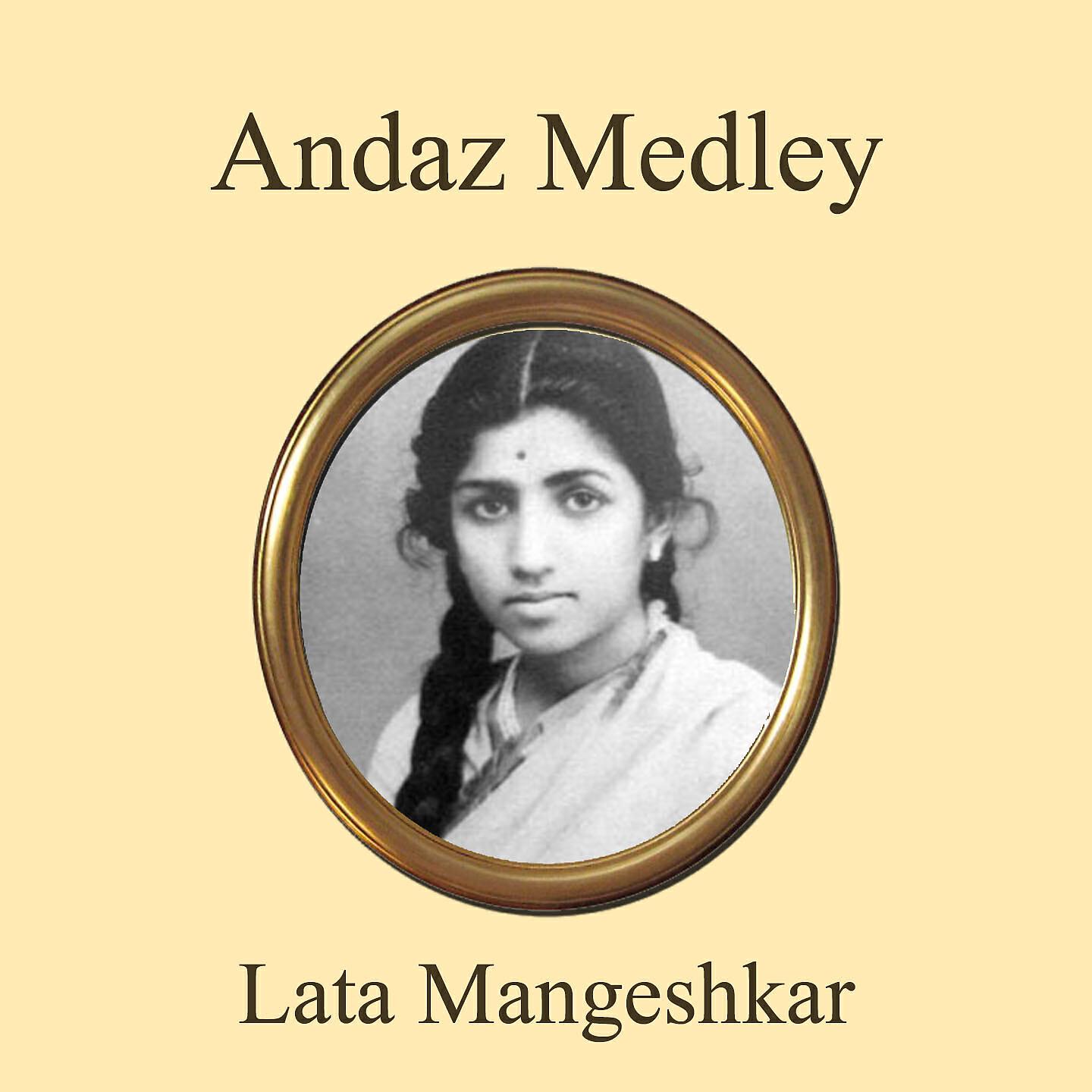 Релиз Andaz Medley: Dar Na Muhabbat Kar Le / Meri Ladli Ri Bani Hain / Toote Na Dil Toote Na / Tu Kahe Agar / Hum Aaj Kahin Dil Kho Baithe / Uthaye Ja Unke Sitam / Koi Mera Dil Mein Hain / Yun To Apas Mein Bigadte Hai / Tod Diya Dil Mera Tune / Jhoom Jhoom Ke N