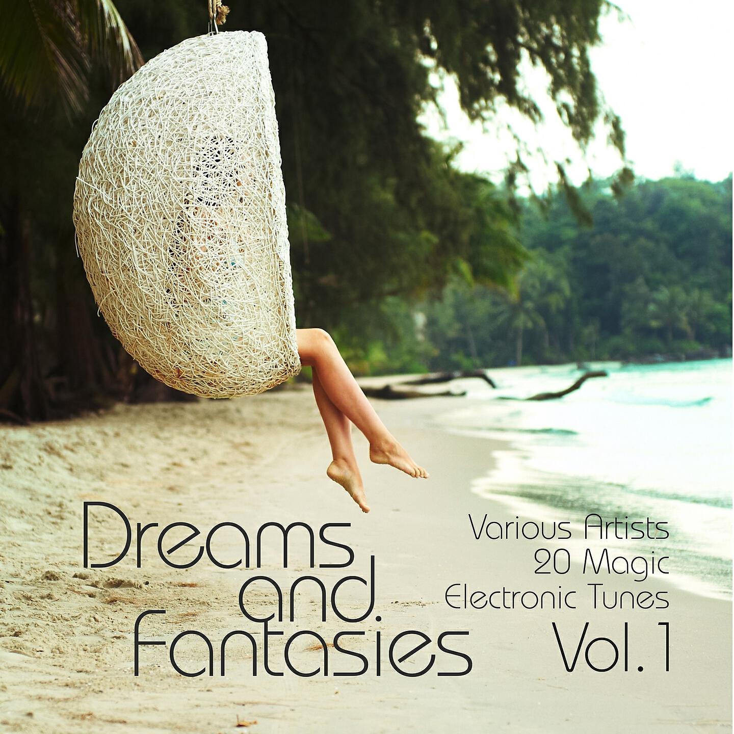 Релиз Dreams and Fantasies (20 Magic Electronic Tunes), Vol. 1