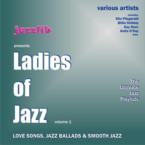 Постер альбома Ladies of Jazz, Vol. 1 : Love Songs, Jazz Ballads & Smooth Jazz