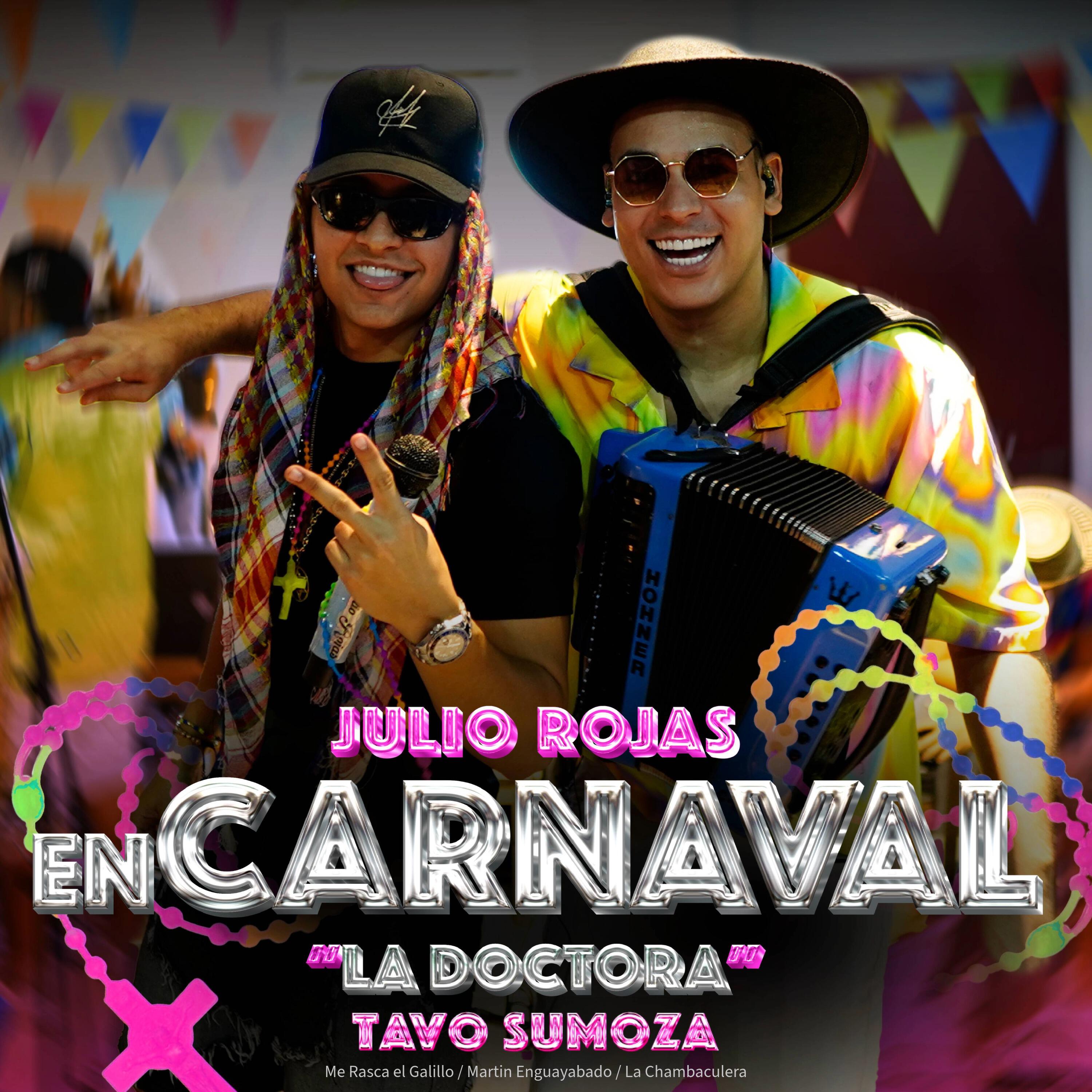Релиз Julio Rojas En Carnaval: Me Rasca el Galillo / Martin Enguayabado / La Chambaculera (La Doctora, En Vivo)