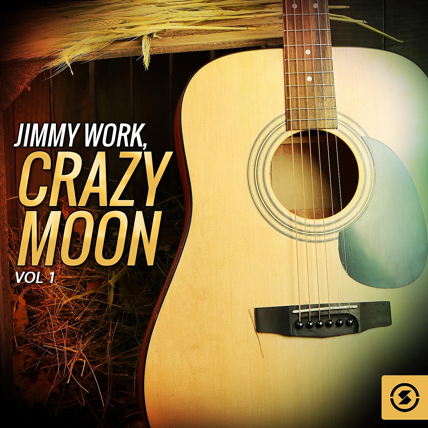 Релиз Jimmy Work, Crazy Moon, Vol. 1