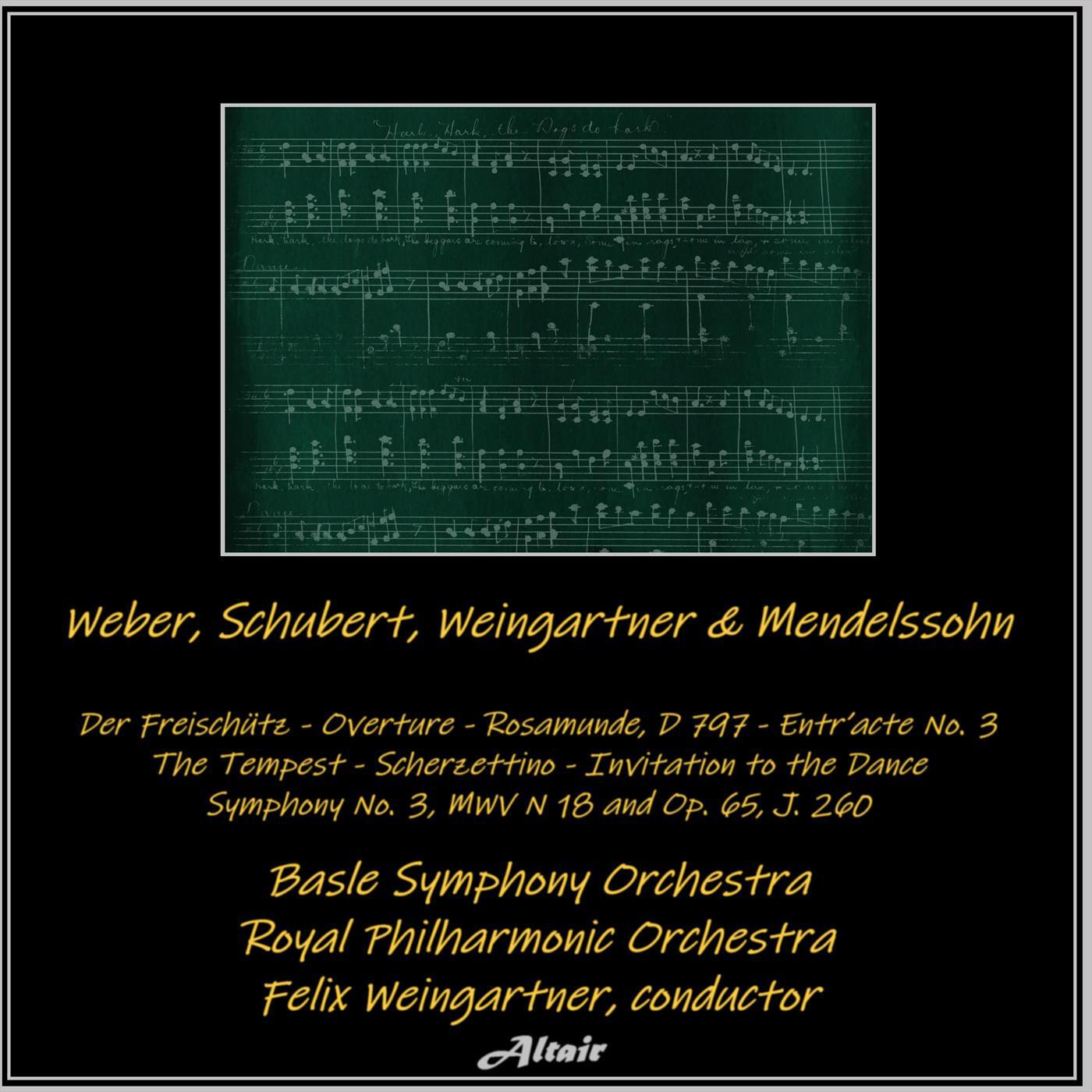 Релиз Weber, Schubert, Weingartner & Mendelssohn: Der Freischütz - Overture - Rosamunde, D797 - Entr’acte NO. 3 - The Tempest - Scherzettino - Invitation to the Dance - Symphony NO. 3, Mwv N 18 and OP. 65, J. 260