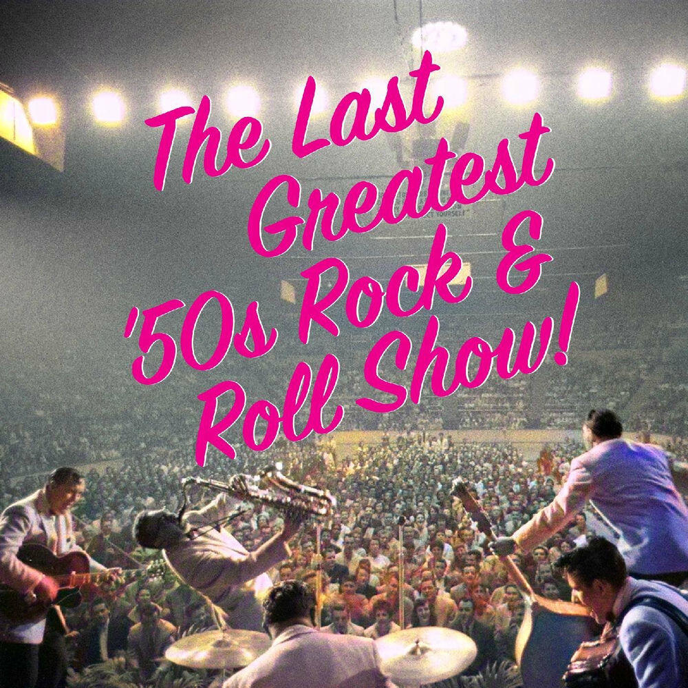 Релиз The Last Greatest ‘50s Rock & Roll Show