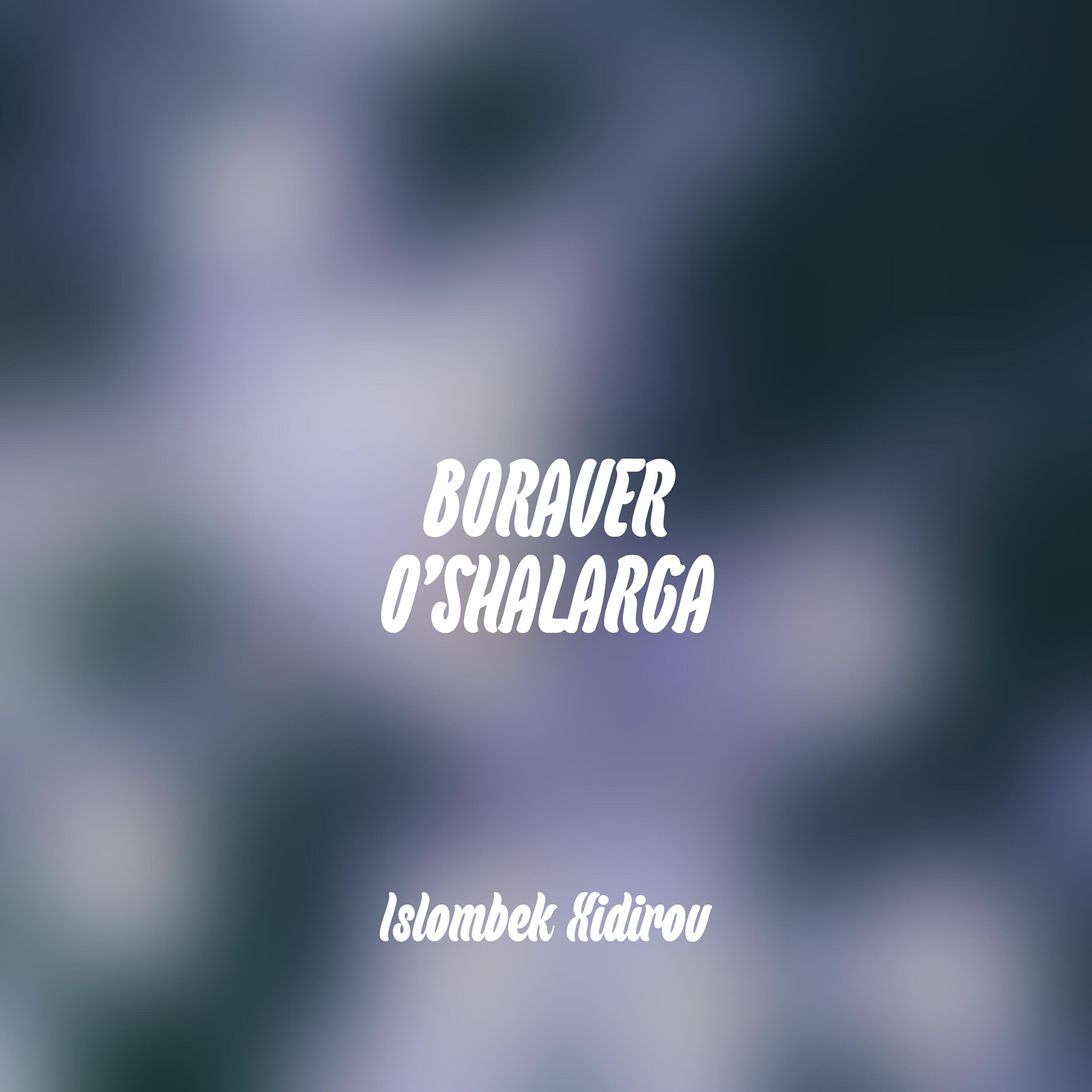 Постер альбома Boraver O'shalarga