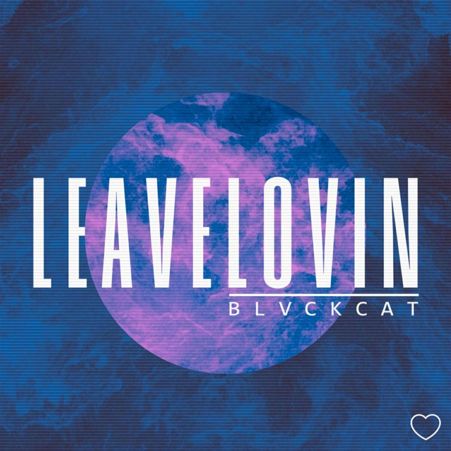 Постер альбома LEAVE LOVIN