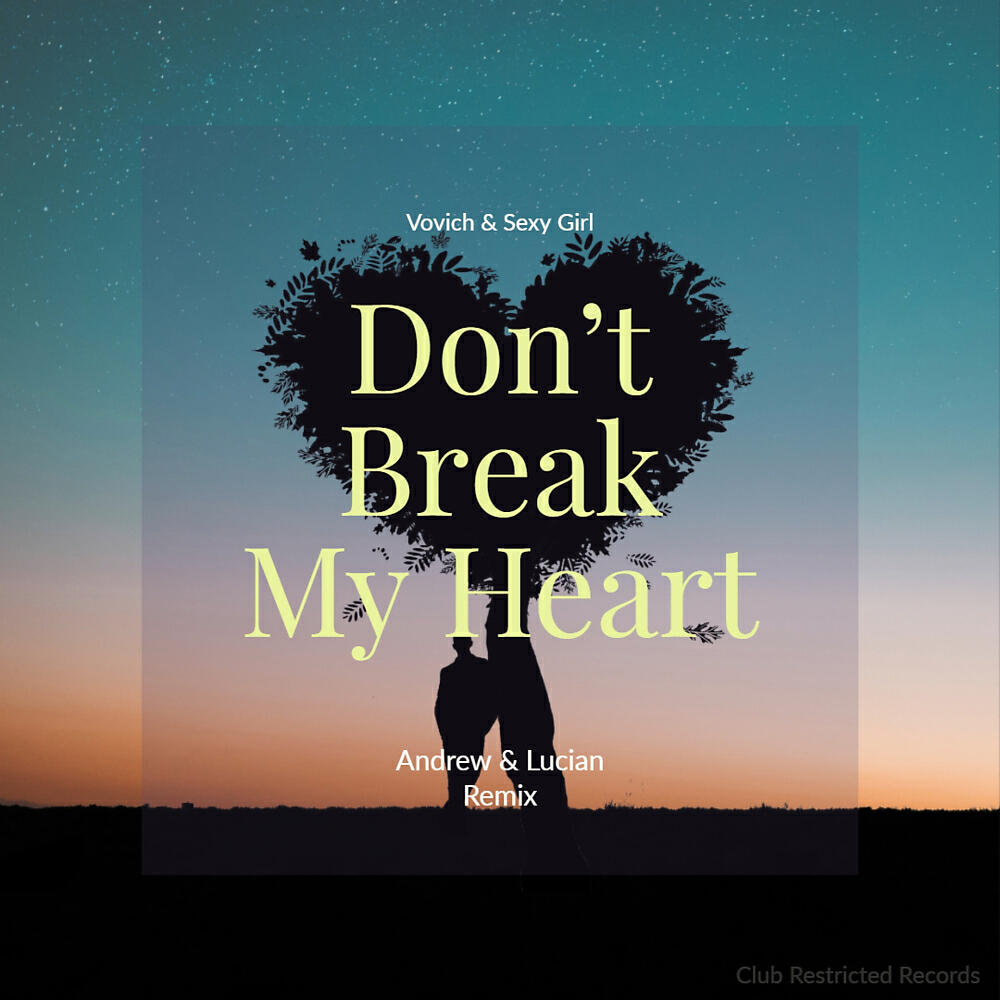 Релиз Don't Break My Heart (Andrew & Lucian Remix)