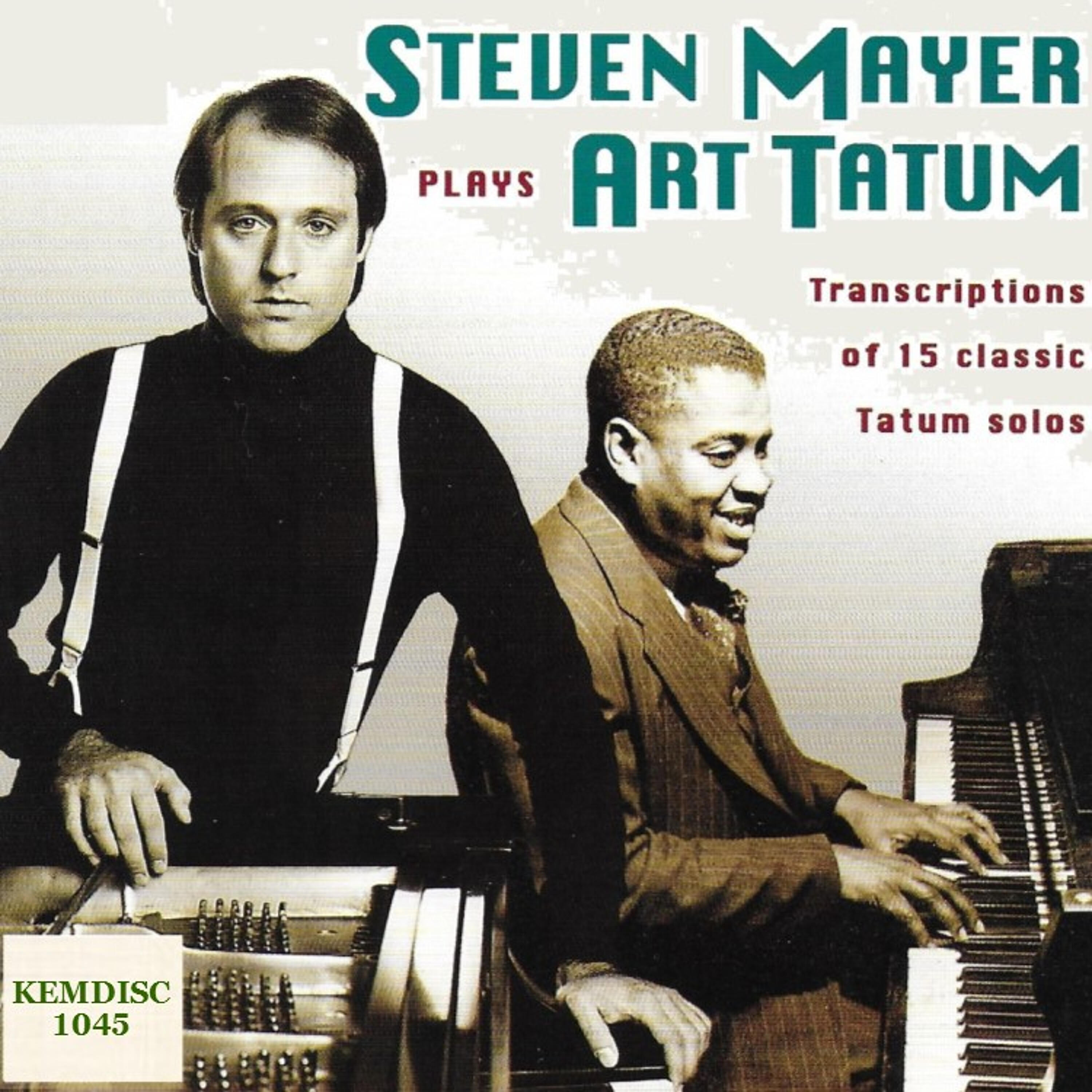 Релиз Steven Mayer Piano, Performs Art Tatum Note for Note Solos