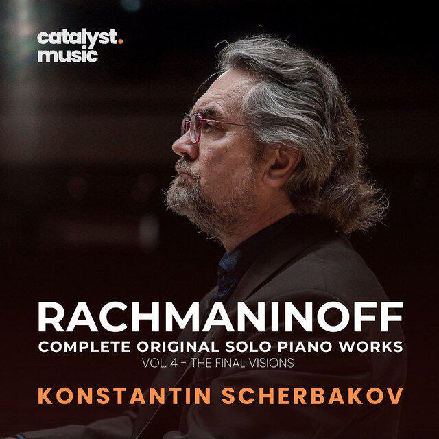Релиз Rachmaninoff: Complete Original Solo Piano Works, Vol. 4 – The Final Visions