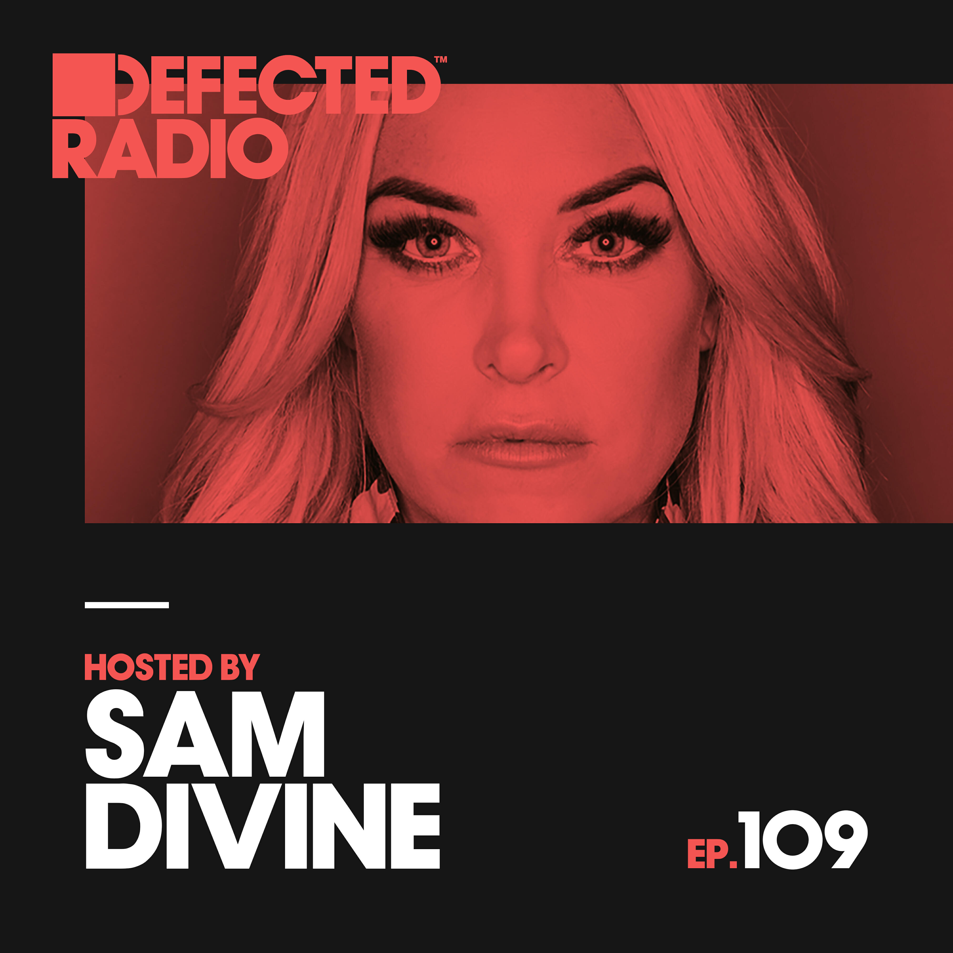 Релиз Defected Radio Episode 109 (hosted by Sam Divine) [Mixed]