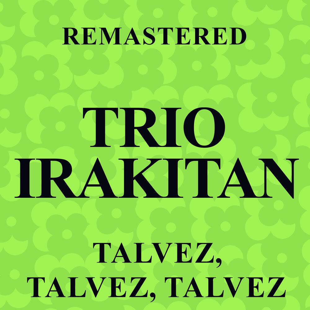 Релиз Talvez, Talvez, Talvez (Remastered)