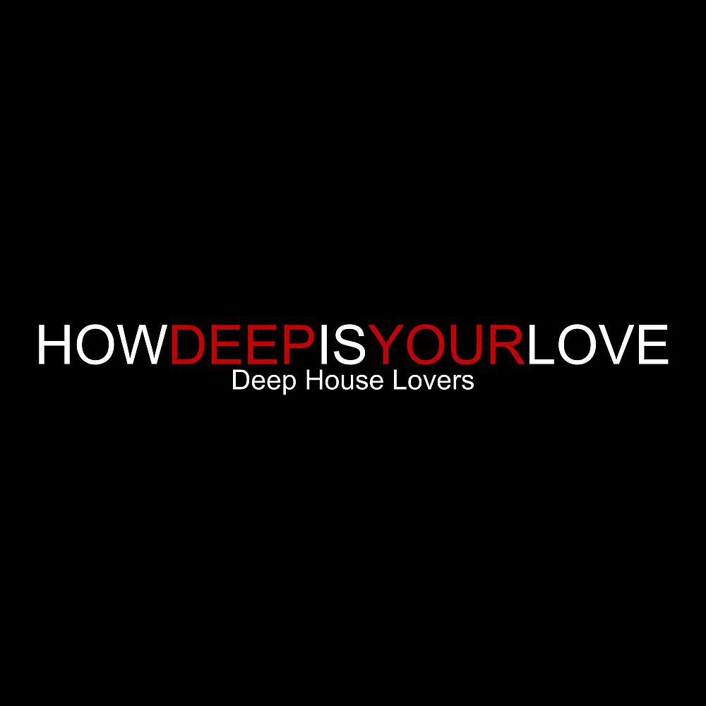 Постер альбома How Deep Is Your Love