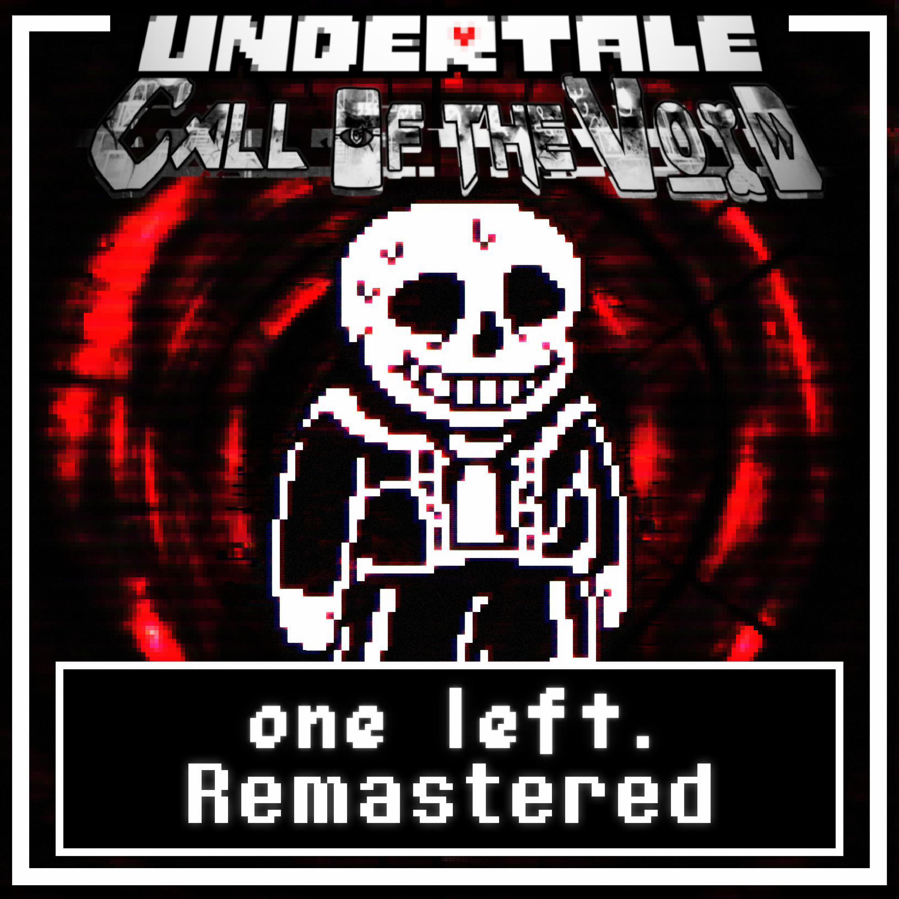 Релиз one left. (Undertale: Call of the Void)