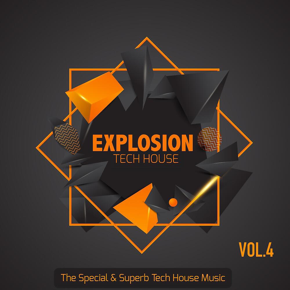 Релиз Explosion Tech House, Vol. 4 (The Special & Superb Tech House Music)