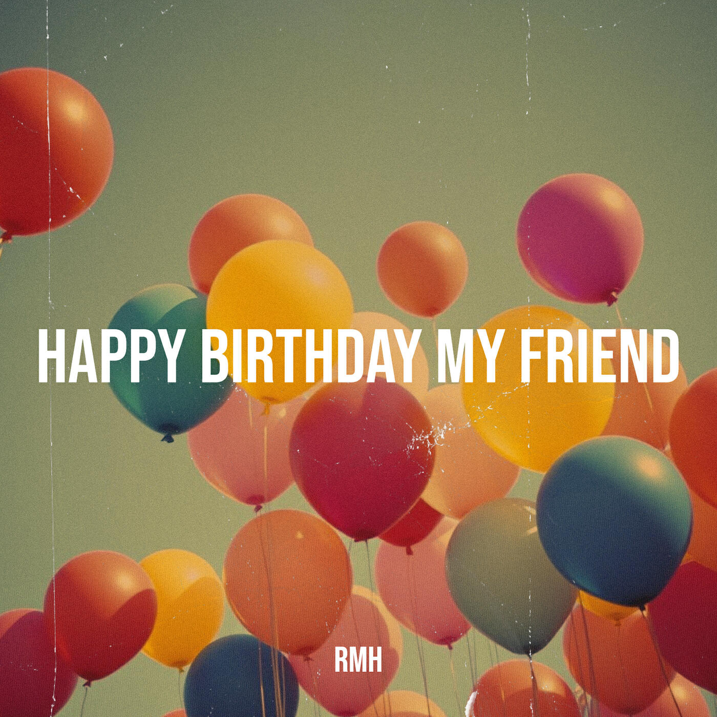 Релиз Happy Birthday My Friend