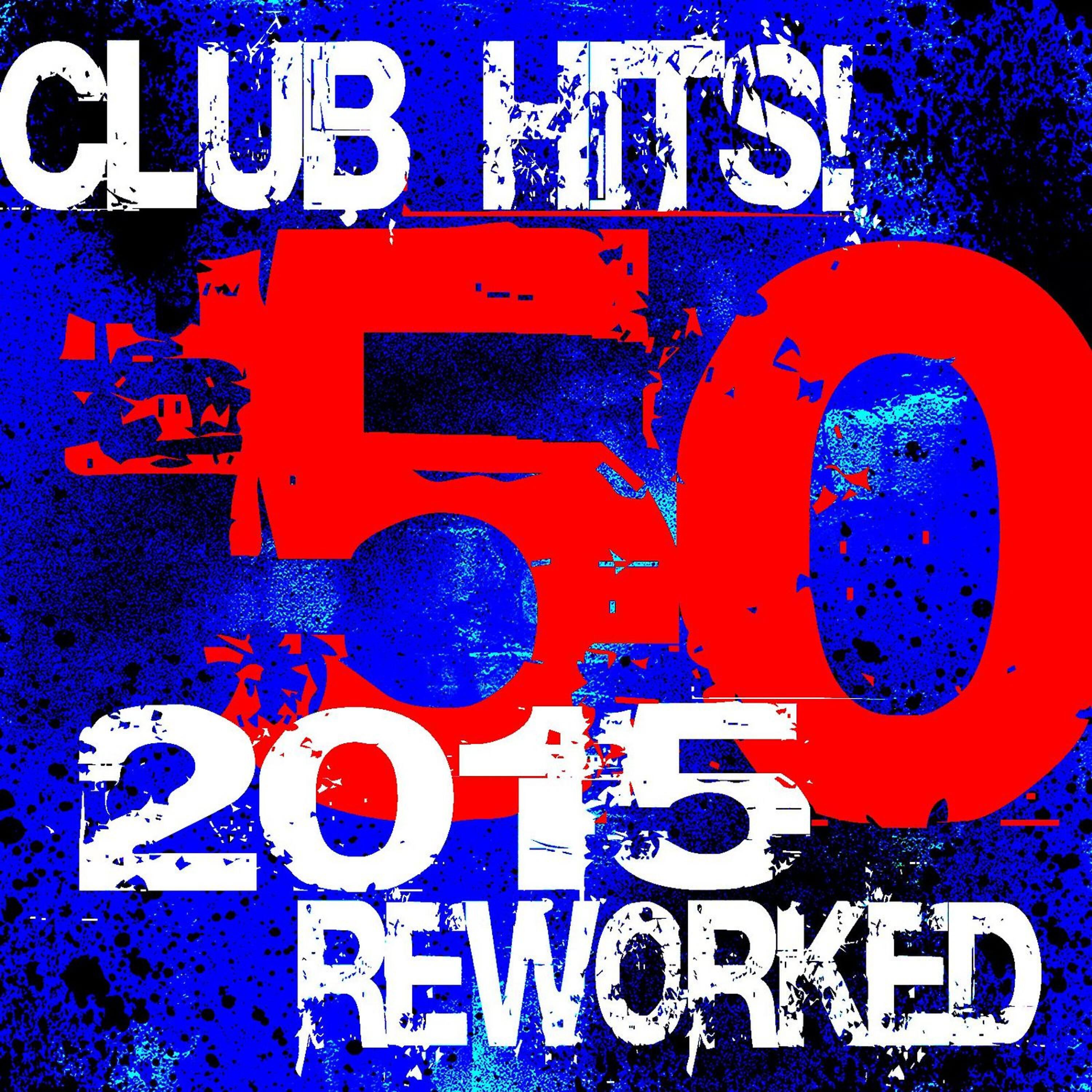 Релиз 50 Club Hits! 2015 Reworked