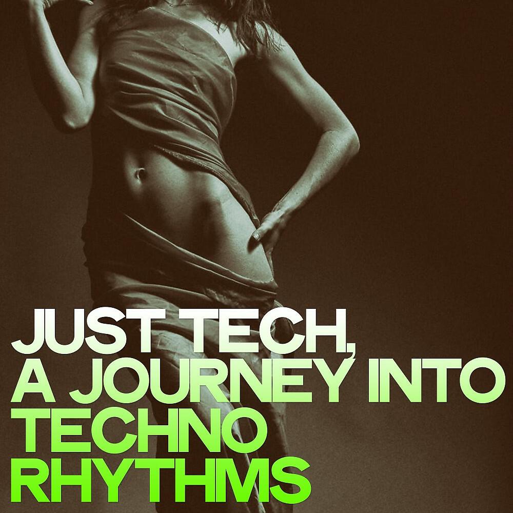Релиз Just Tech (A Journey into Techno Rhythms)