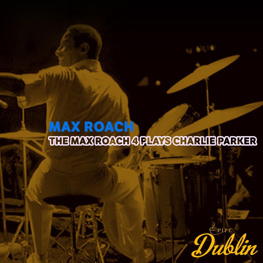 Релиз The Max Roach 4 Plays Charlie Parker