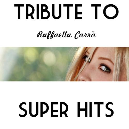 Постер альбома Tribute To Raffaella Carra' (Super Hits Collection 2013)