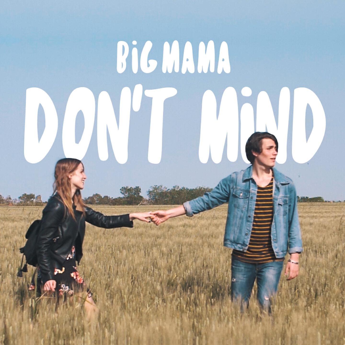 Скачать песню BIGMAMA - Don't Mind бесплатно в MP3 для Android и iOS