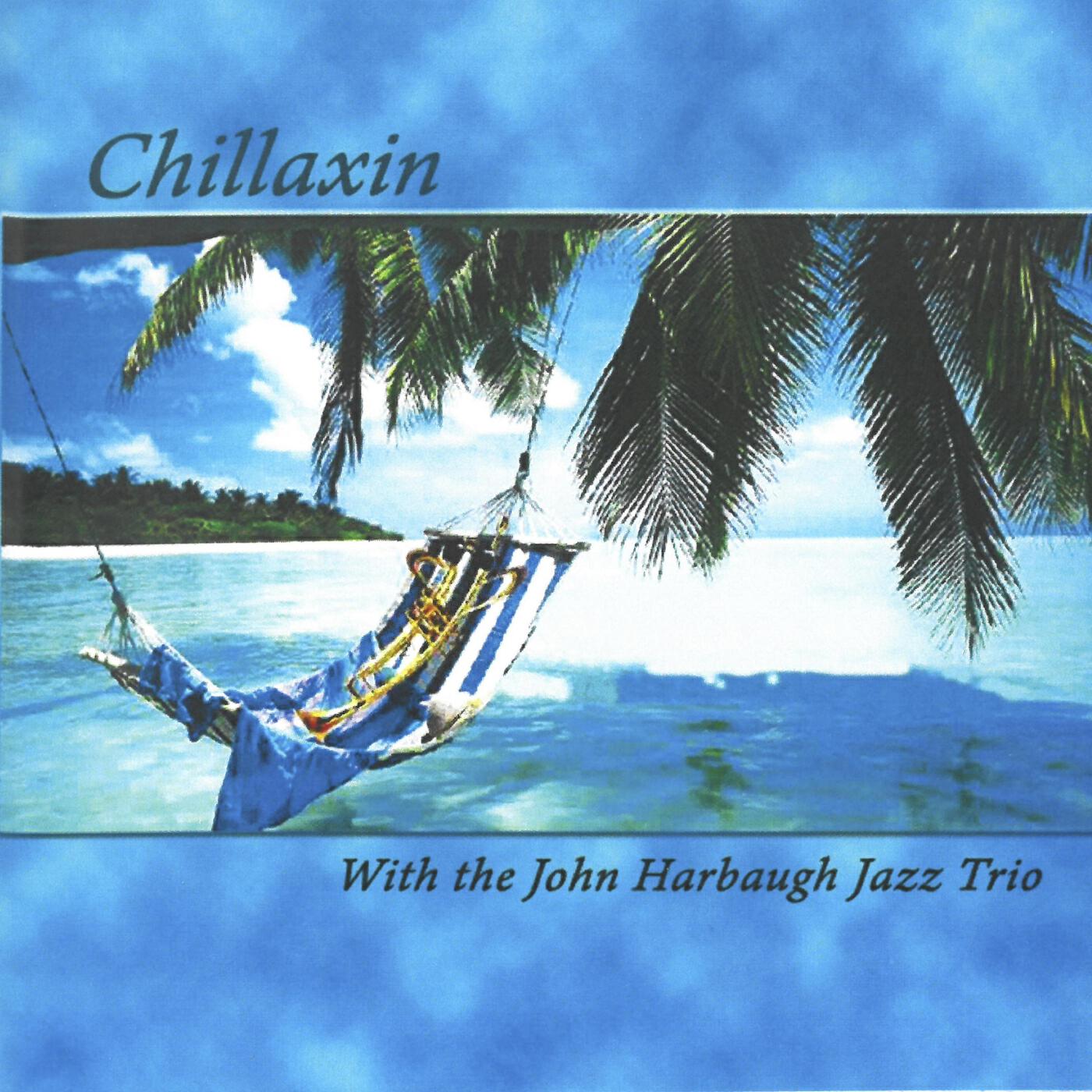 Релиз Chillaxin with the John Harbaugh Jazz Trio