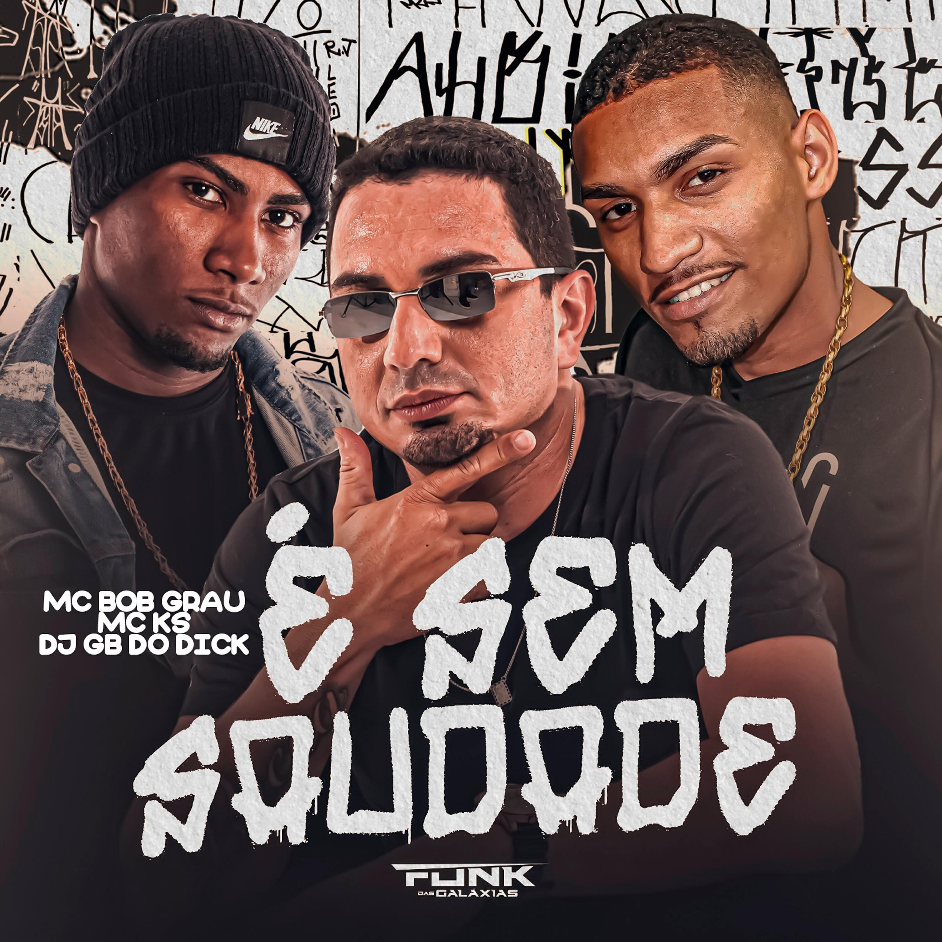Скачать песню Mc Bob Grau, DJ GB do Dick, Mc Ks - É Sem Saudade бесплатно в MP3 для Android и iOS