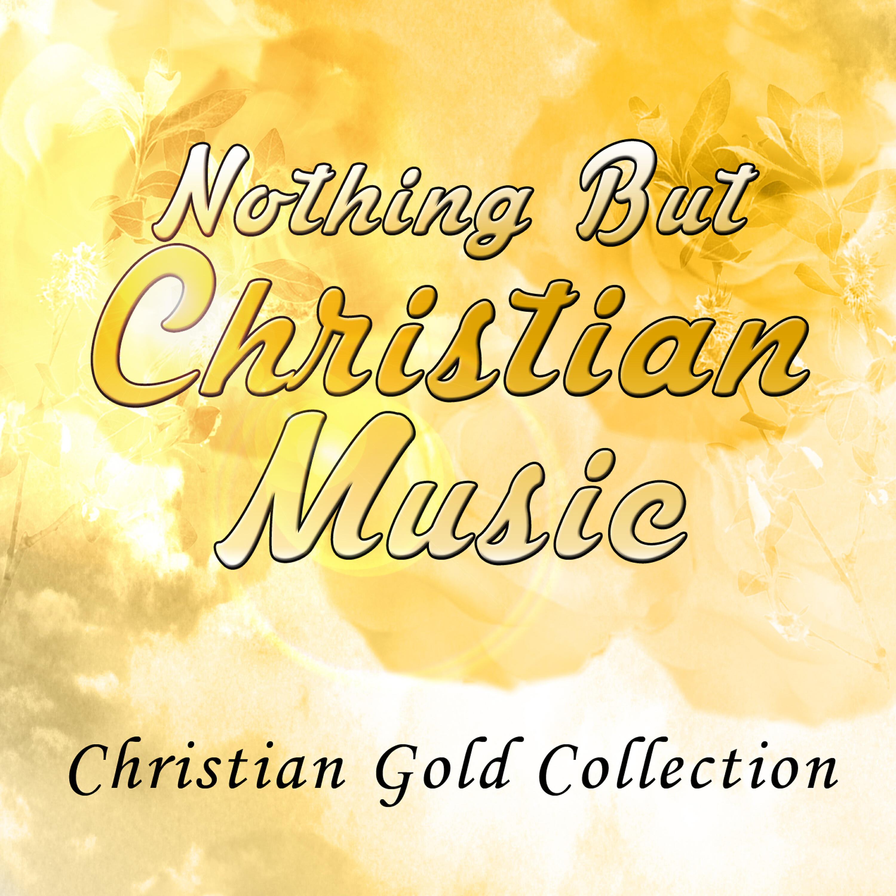 Релиз Nothing but Christian Music - Christian Gold Collection