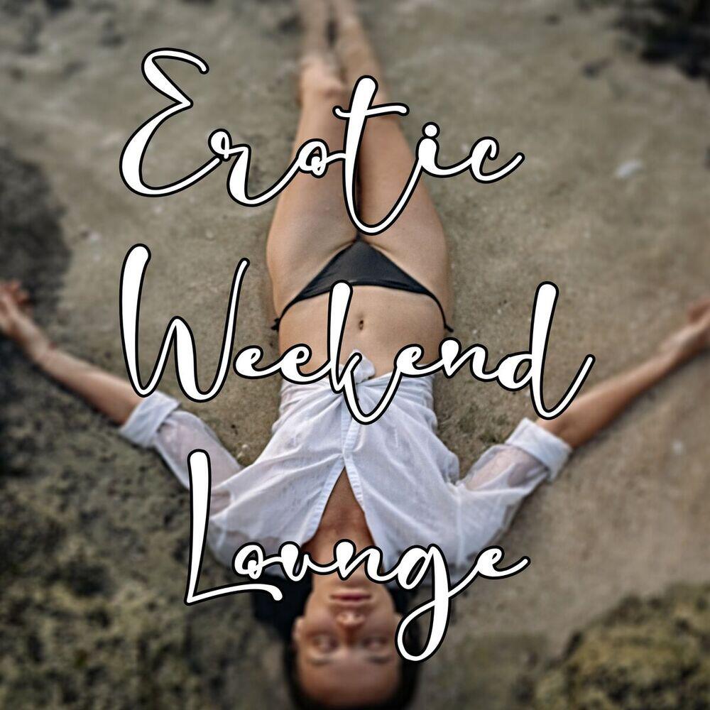 Релиз Erotic Weekend Lounge