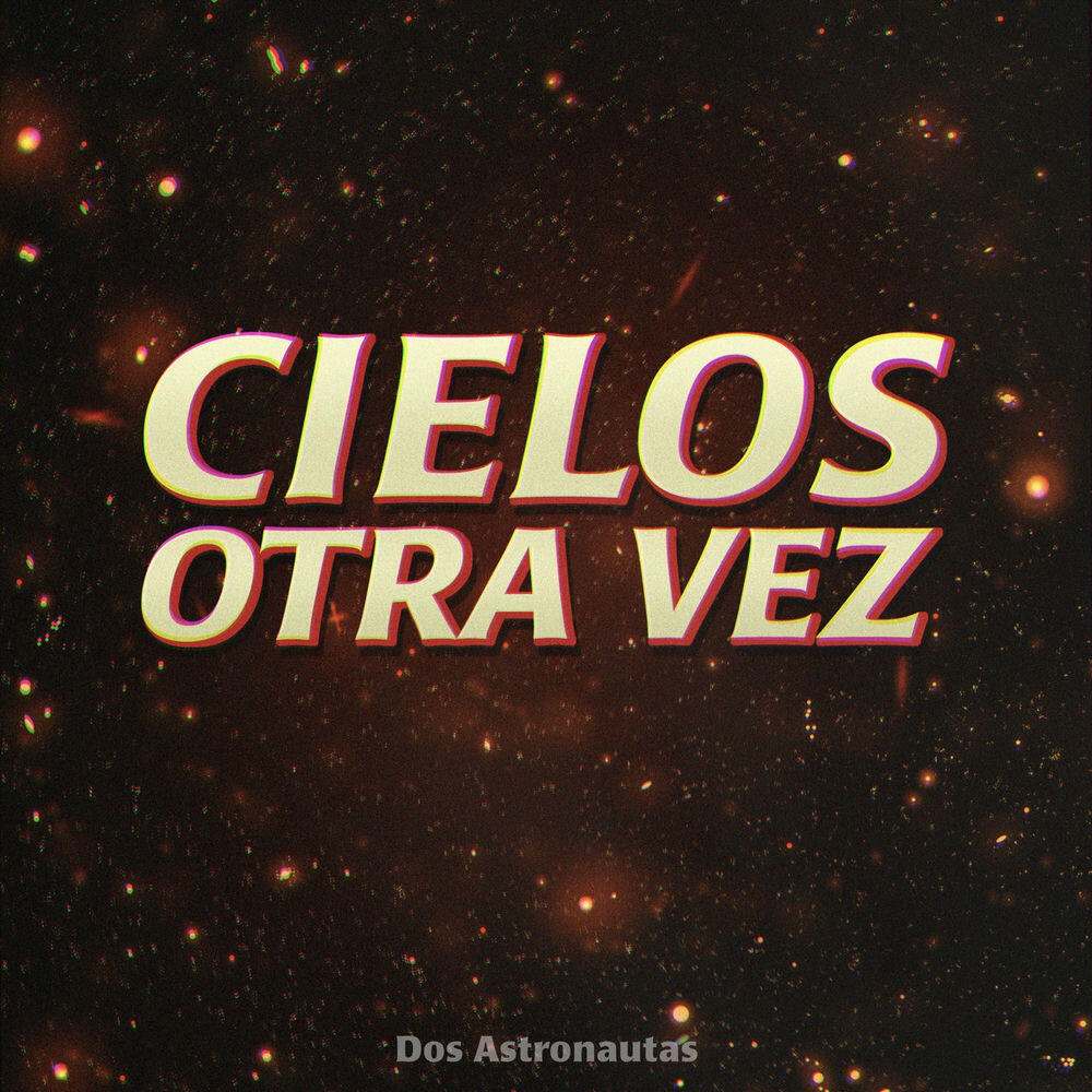 Релиз Cielos Otra Vez