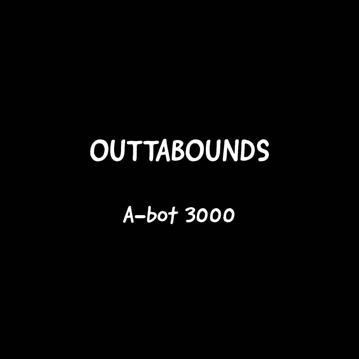 Альбом Outtabounds исполнителя A-bot 3000