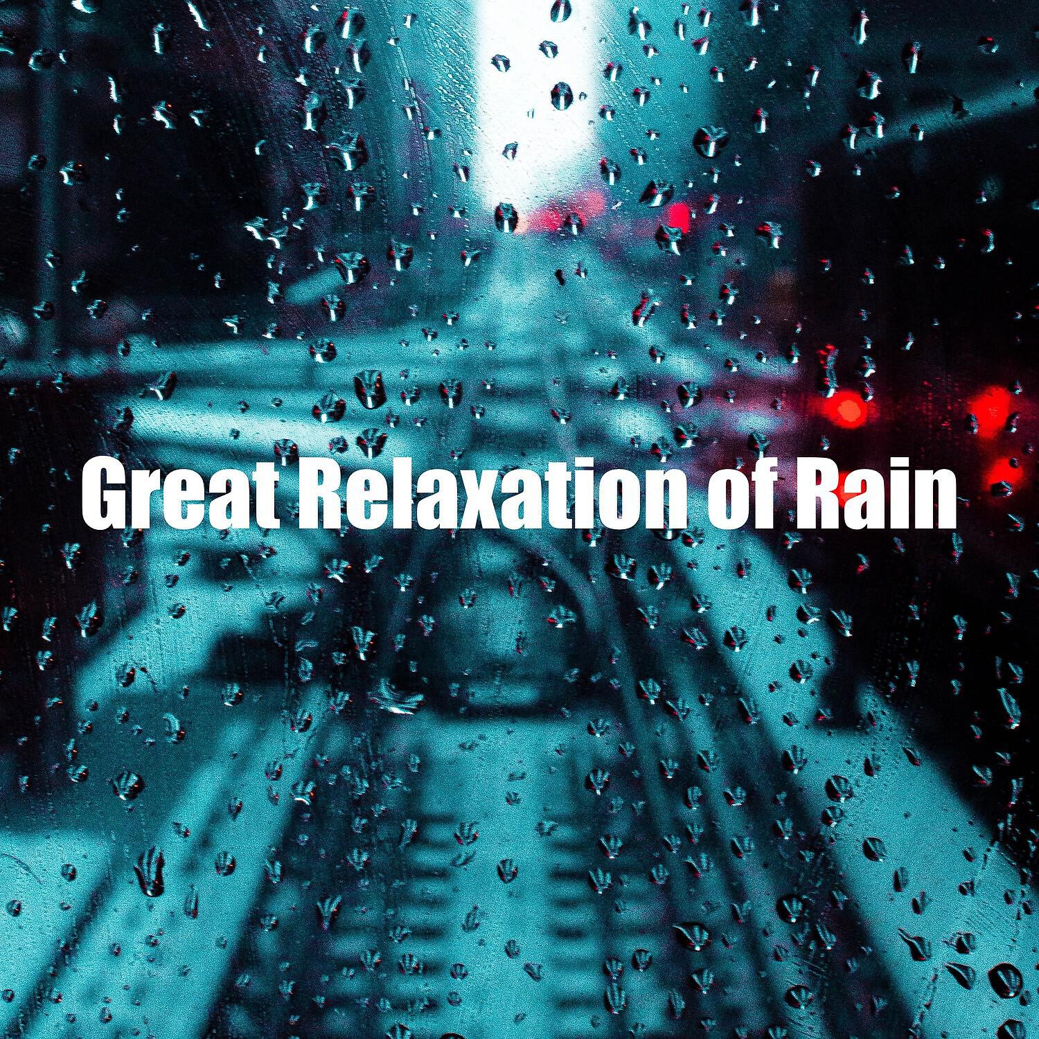 Релиз Great Relaxation of Rain