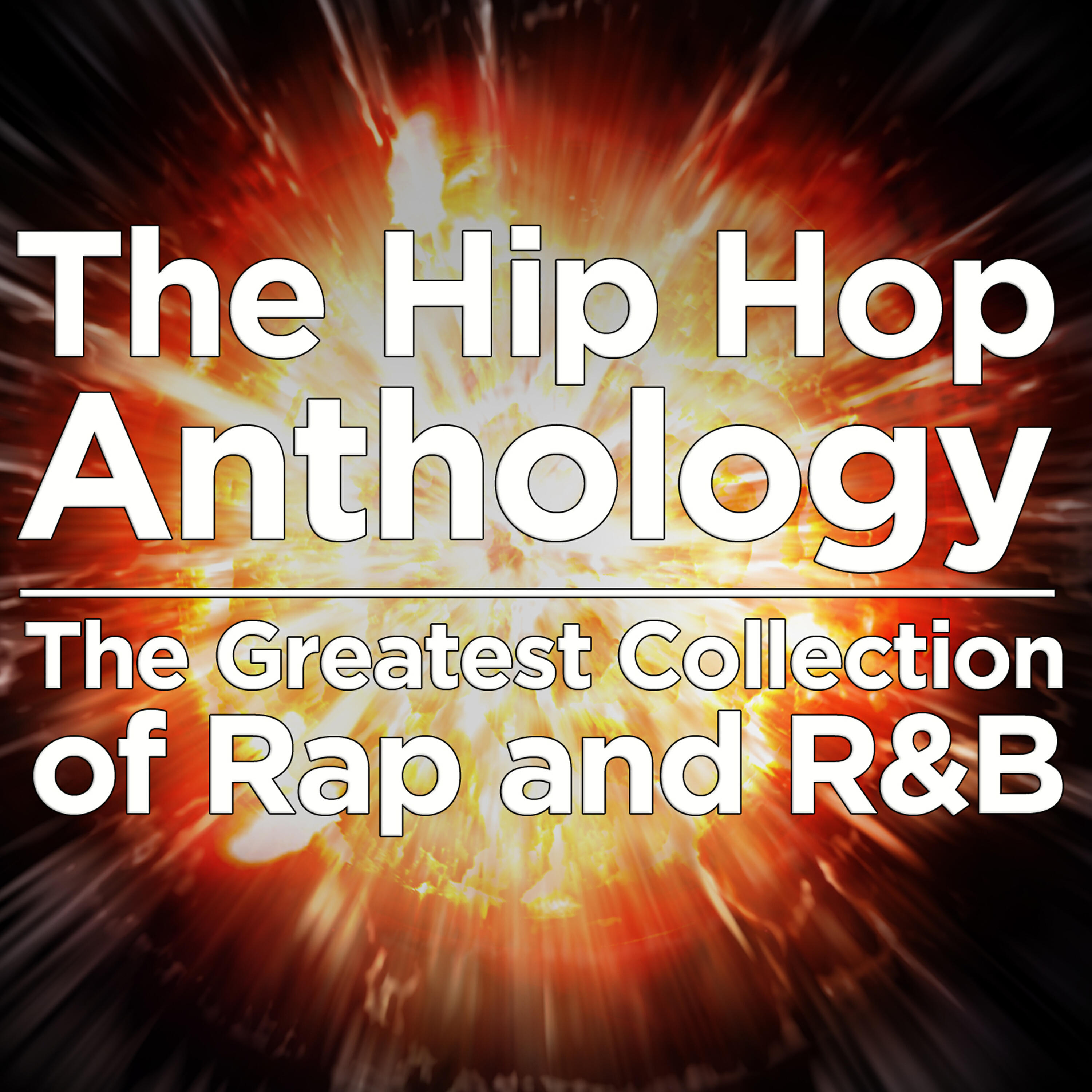 Релиз The Hip Hop Anthology: The Greatest Collection of Rap and R&B