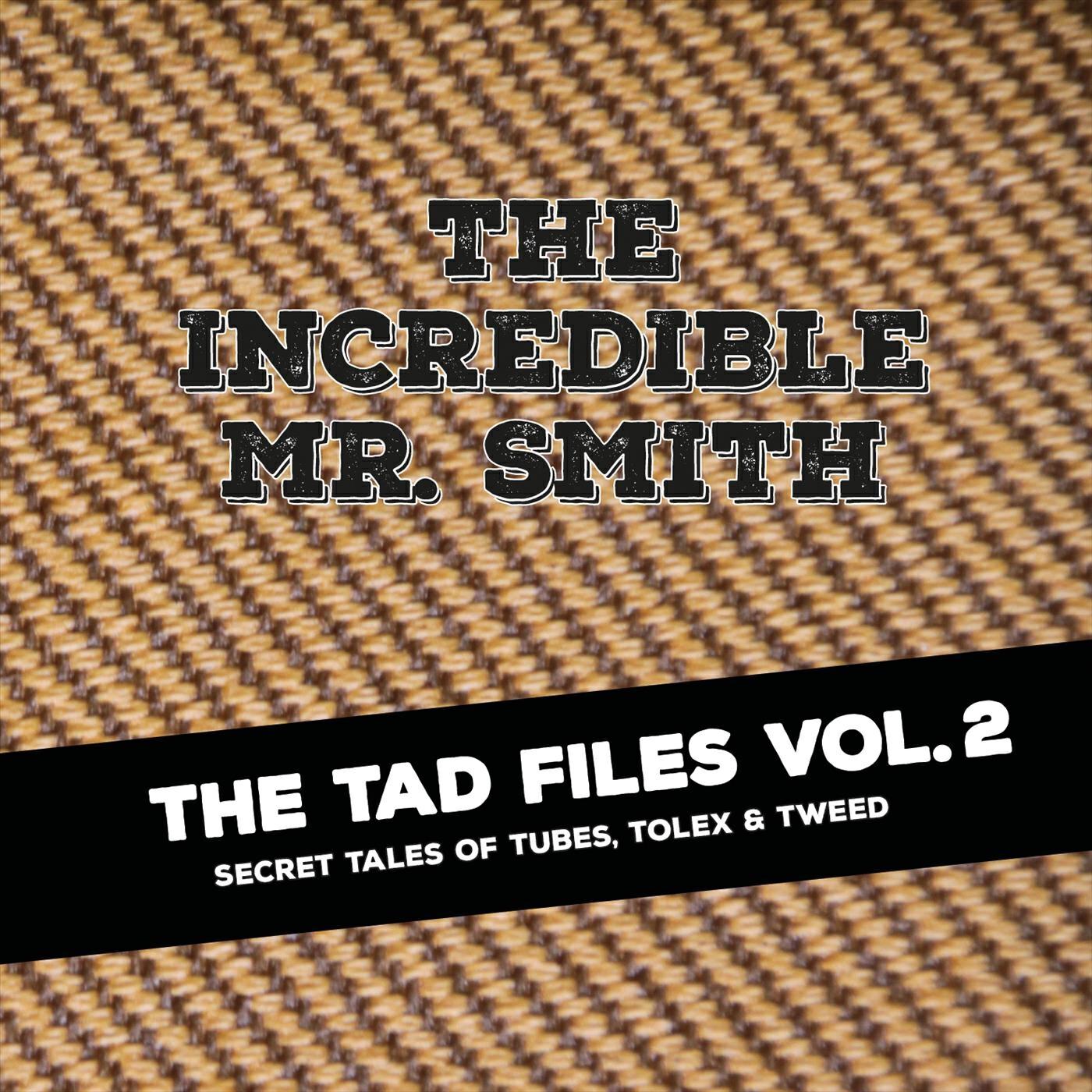 Релиз The Tad Files, Vol. 2: Secret Tales of Tubes, Tolex & Tweed