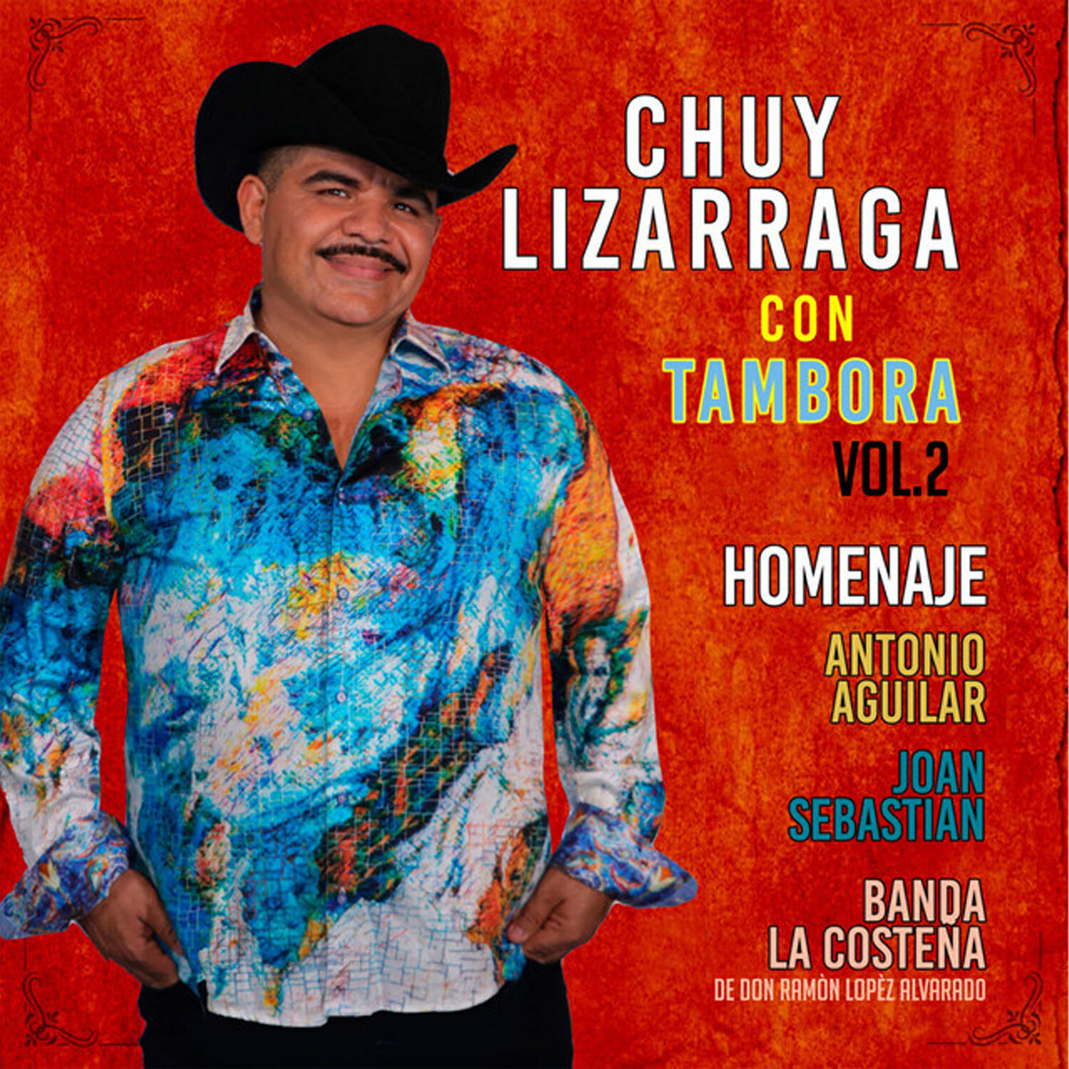 Релиз Chuy Lizarraga Con Tambora Vol. 2 Homenaje Antonio Aguilar, Joan Sebastian, Banda La Costeña (En Vivo)