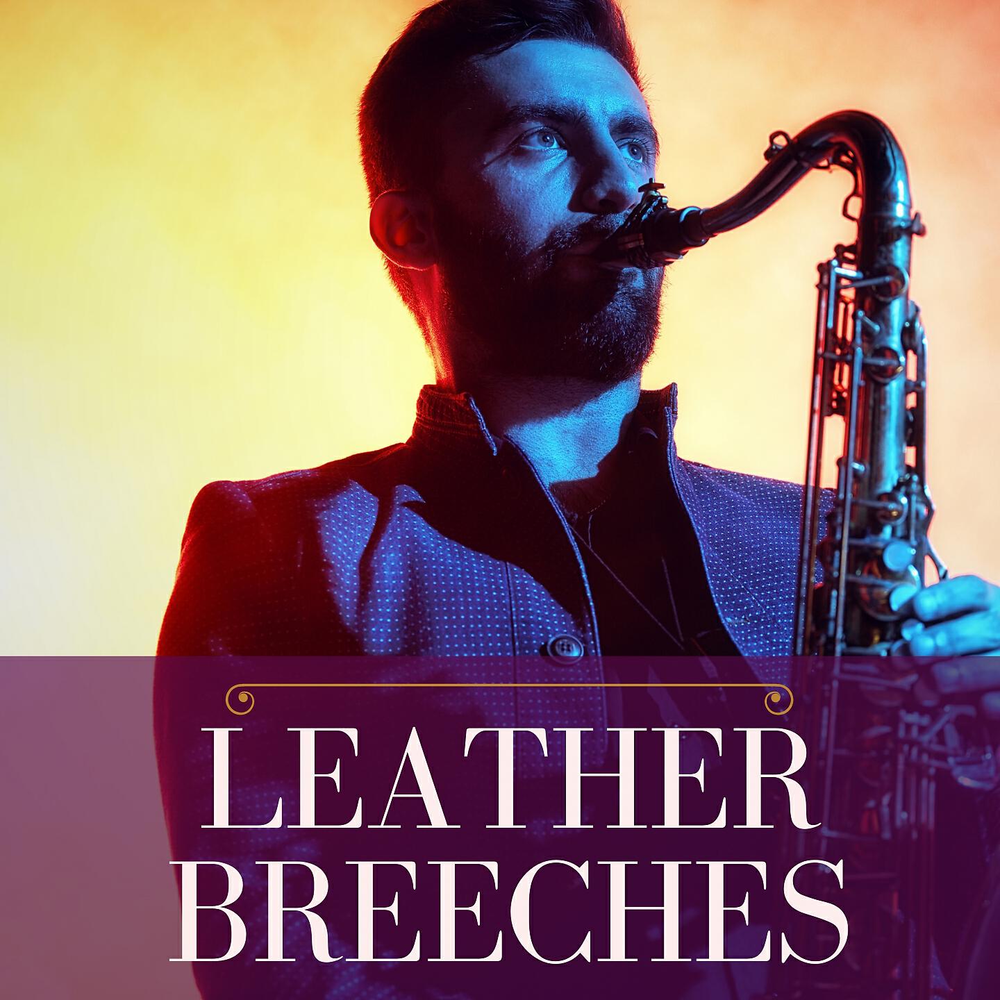 Релиз Leather Breeches