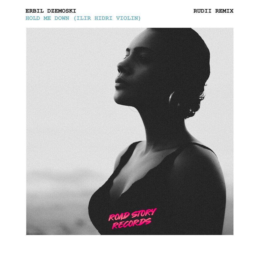 Релиз Hold Me Down (Ilir Hidri Violin) [Rudii Remix]