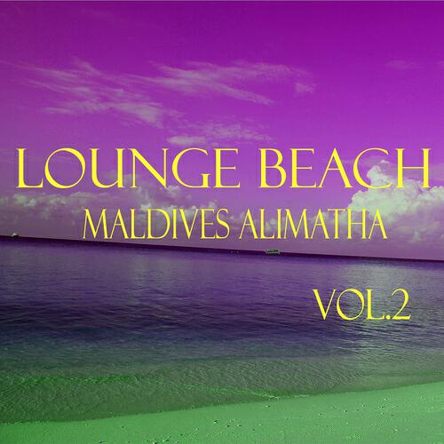 Релиз Lounge Beach Maldives Alimatha, Vol. 2