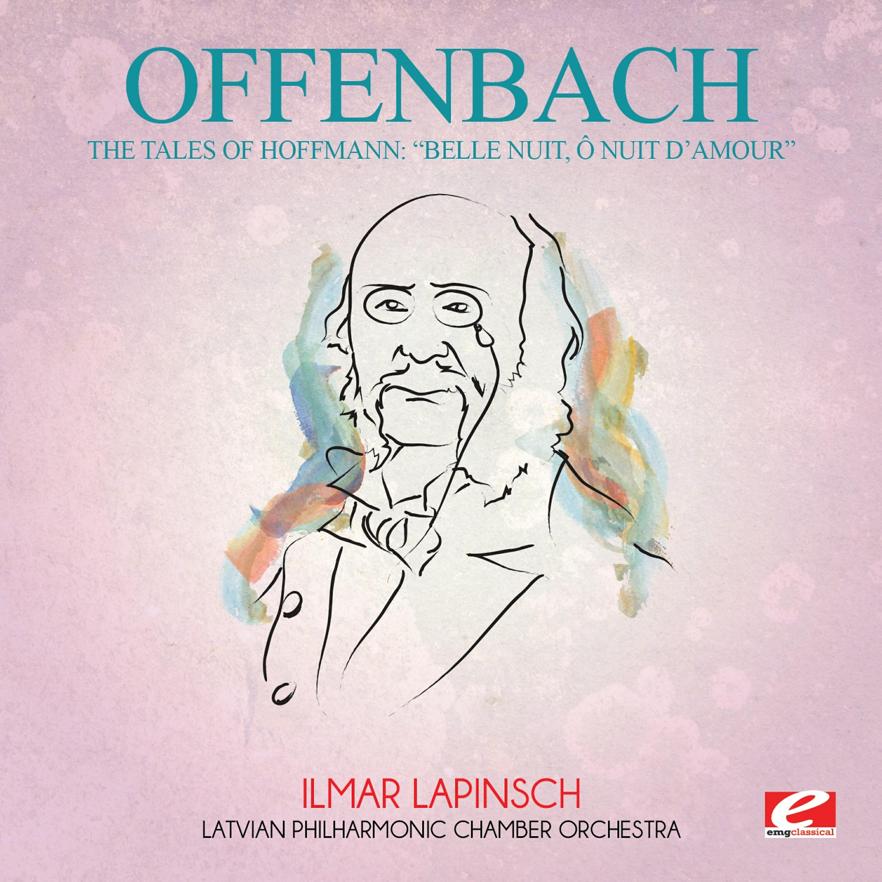Релиз Offenbach: The Tales of Hoffmann: "Belle Nuit, Ô Nuit D'amour" (Digitally Remastered)