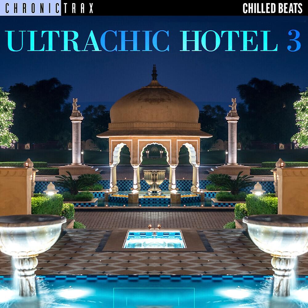 Релиз Ultra Chic Hotel, Vol. 3