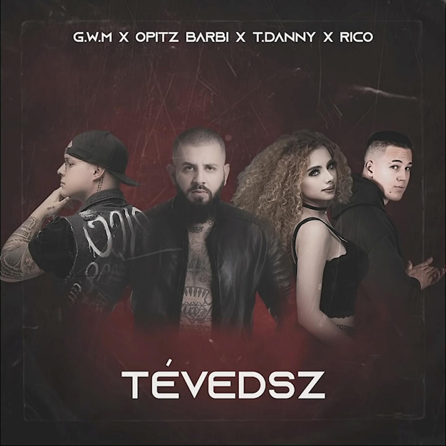Скачать песню G.w.M, Opitz Barbi, T. Danny, G.w.M, Opitz Barbi, T. Danny, Rico - Tévedsz бесплатно в MP3 для Android и iOS