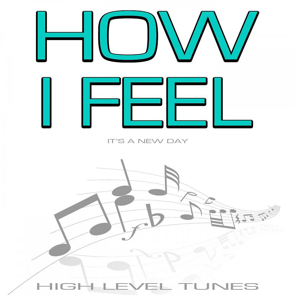 Релиз How I Feel (It's a New Day)