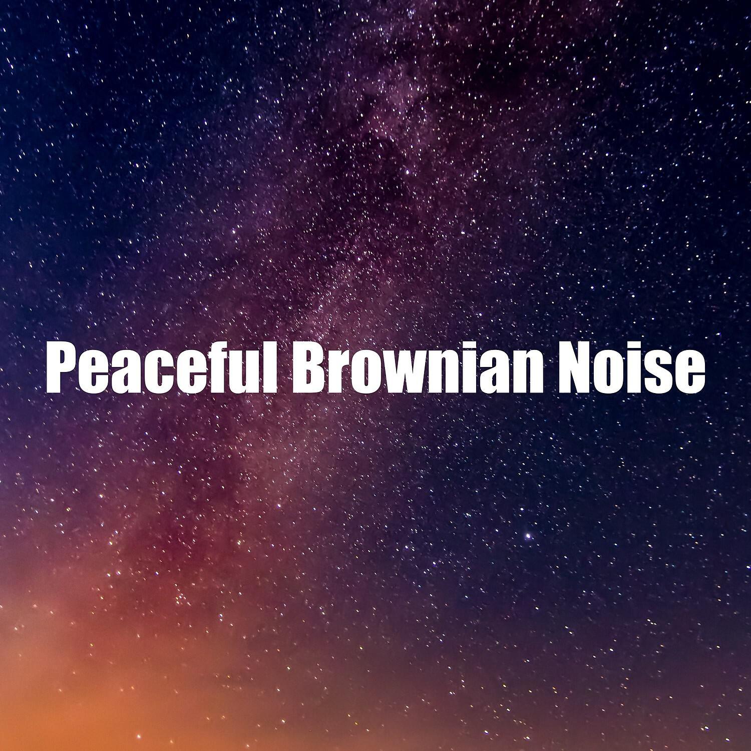 Релиз Peaceful Brownian Noise