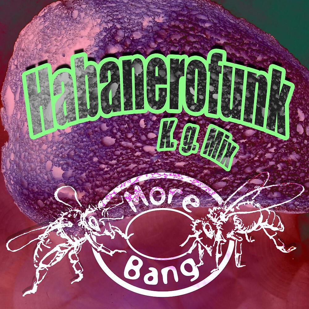 Релиз Habanerofunk (K.G. Mix)
