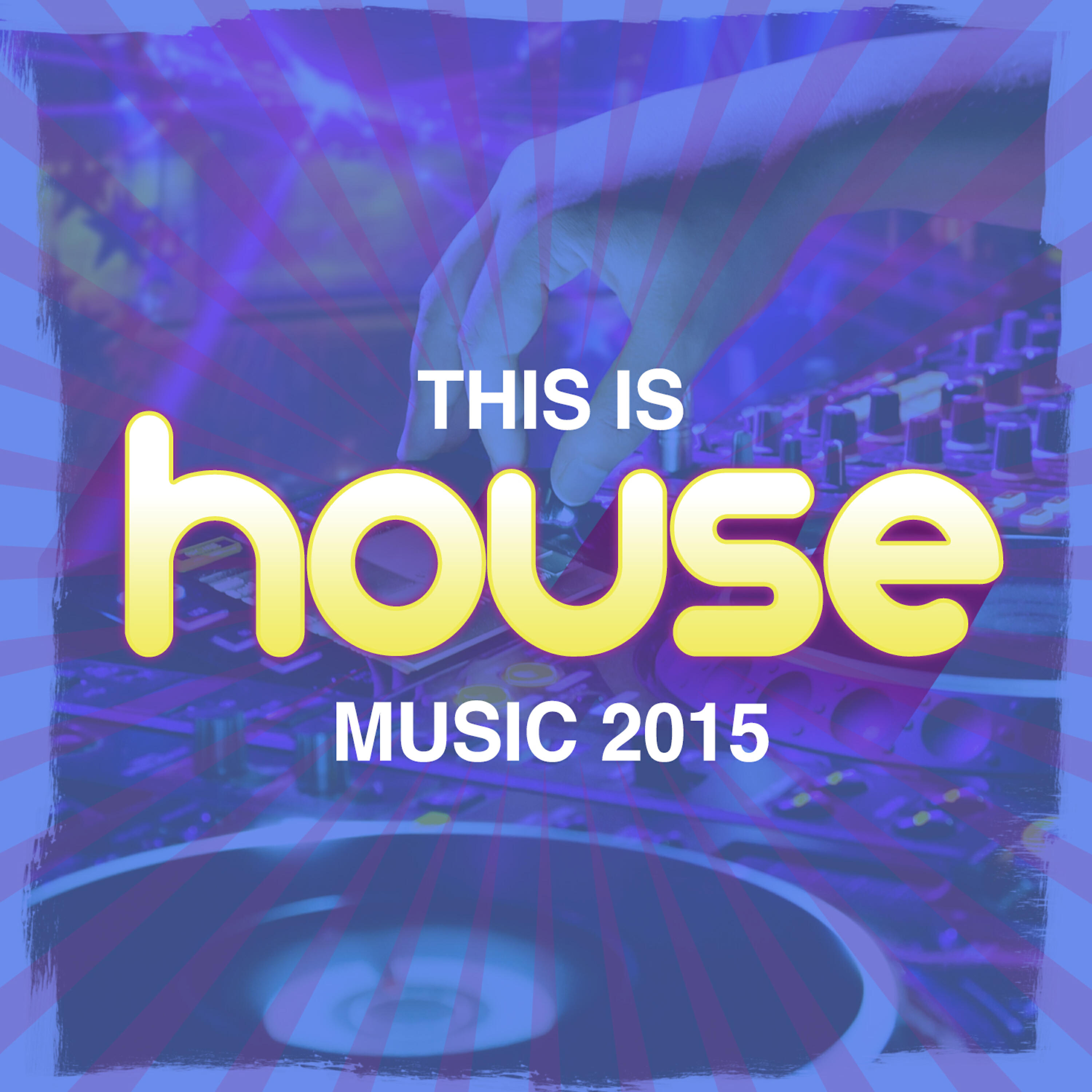 Постер альбома This Is House Music 2015