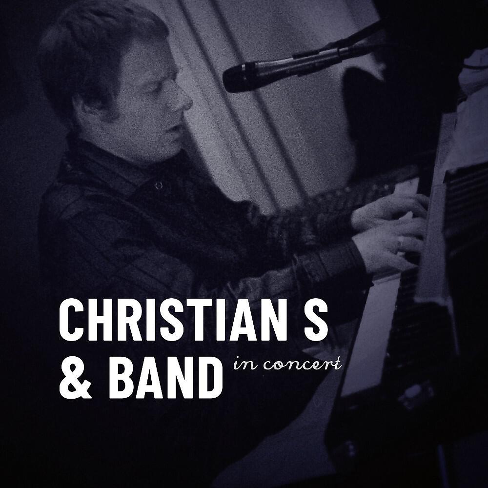 Релиз Christian S & Band in Concert (Live)