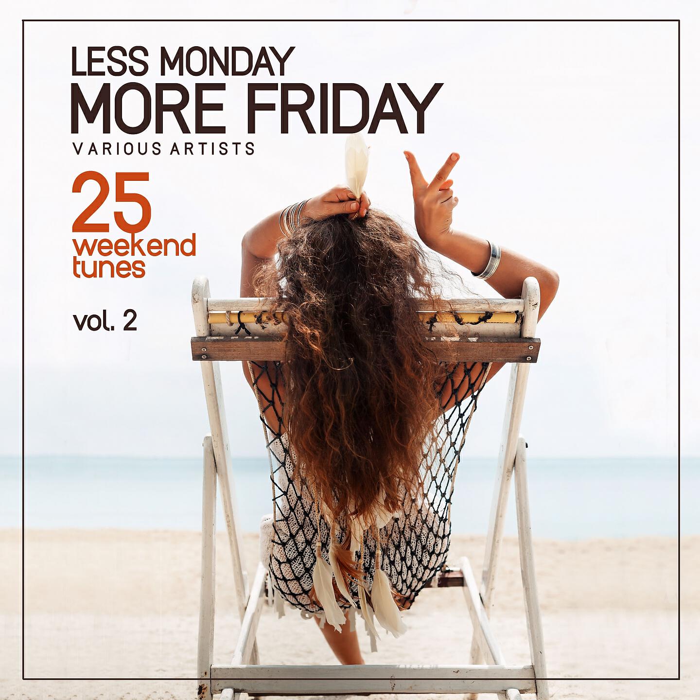 Релиз Less Monday, More Friday, Vol. 2 (25 Weekend Tunes)