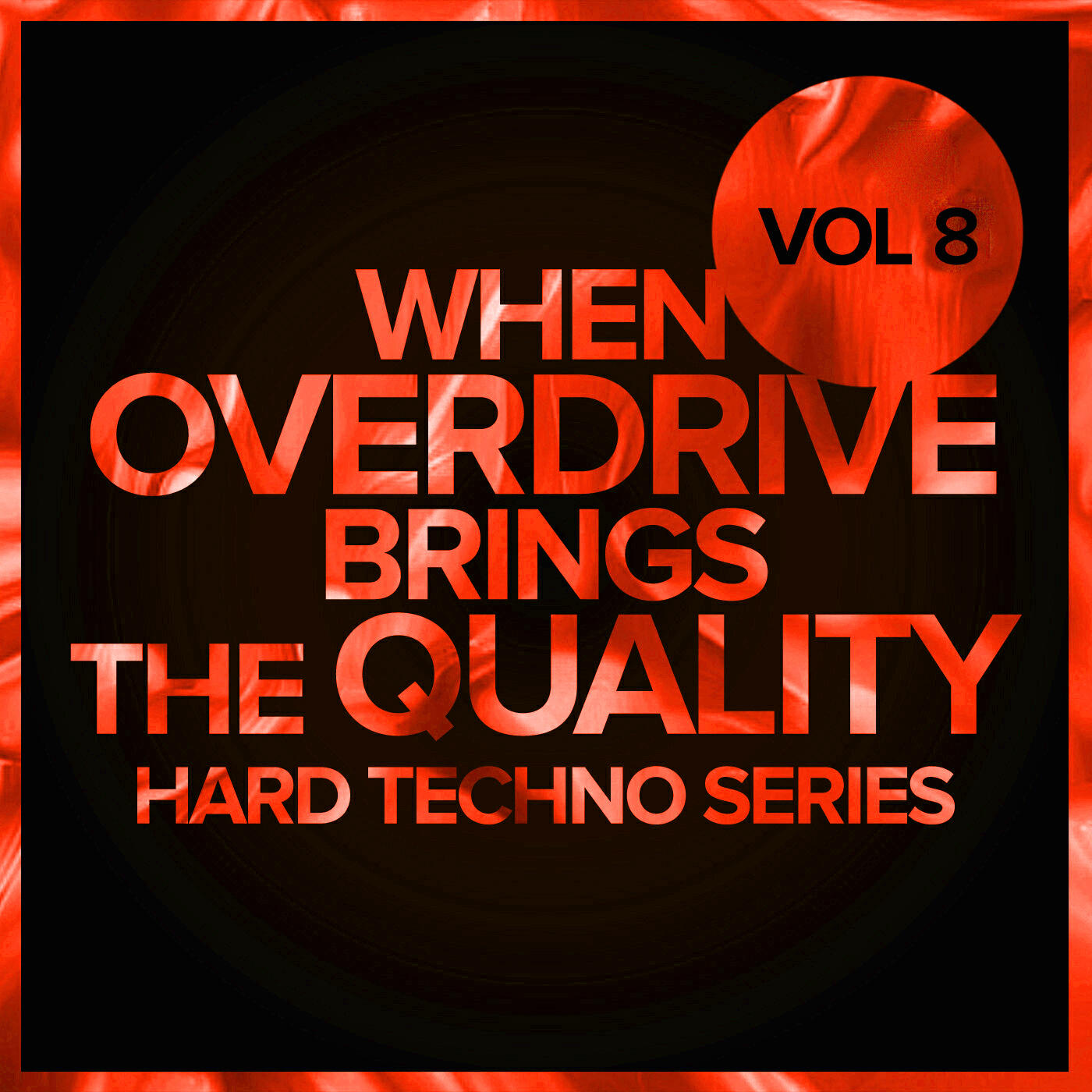 Релиз When Overdrive Brings The Quality, Vol. 8: Hard Techno Series