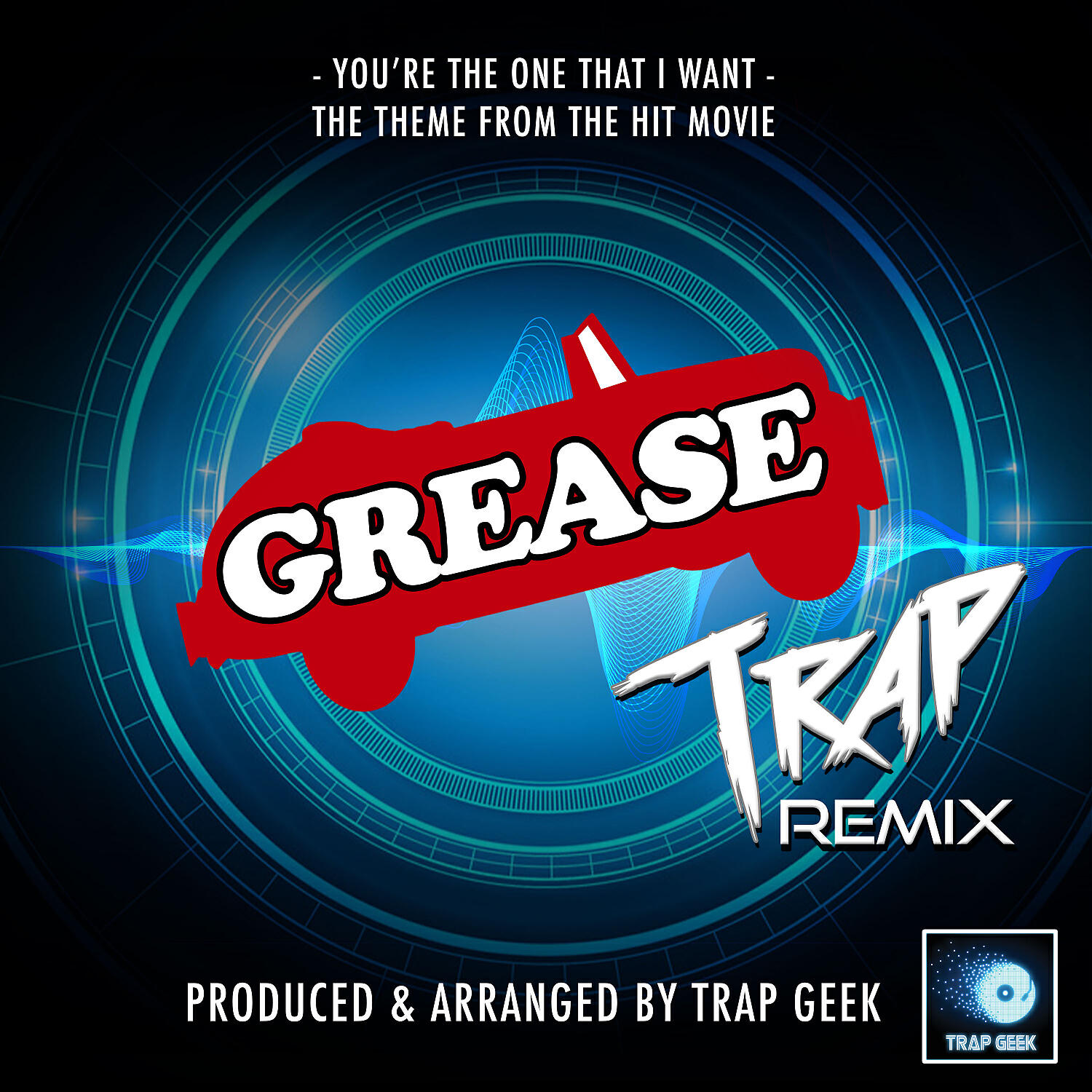 Релиз You're The One That I Want (From "Grease") (Trap Remix)
