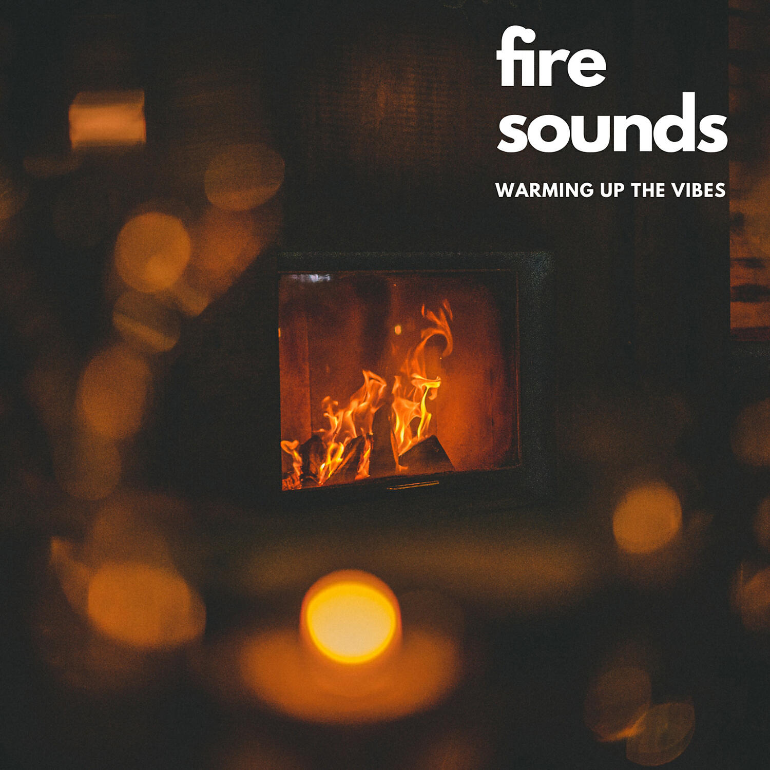Постер альбома Fire Sounds: Warming Up The Vibes
